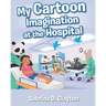My Cartoon Imagination at the Hospital