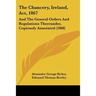 The Chancery, Ireland, Act, 1867: And The General Orders And Regulations Thereunder, Copiously Annotated (1868)