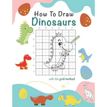 How To Draw Dinosaurs: A Step-by-Step Drawing And Activity Book For Kids To Learn To Draw Cute Dinosaurs, 8.5 x 11, 117 pages