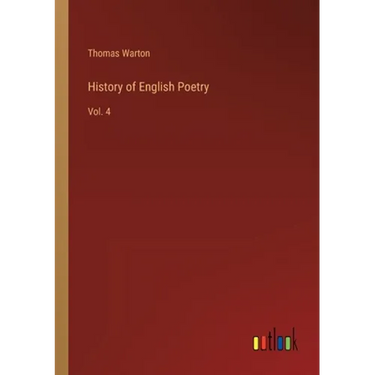 History of English Poetry: Vol. 4