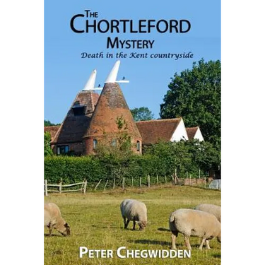 The Chortleford Mystery: Murder comes to the Kent countryside