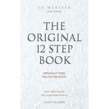 The Original 12 Step Book: Originally titled The Little Red Book