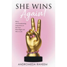 She Wins Again: More Life Transforming Inspiration to Get Your Mind Right and Win in Life