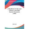 A Handbook To The Land Charters, And Other Saxonic Documents (1888)