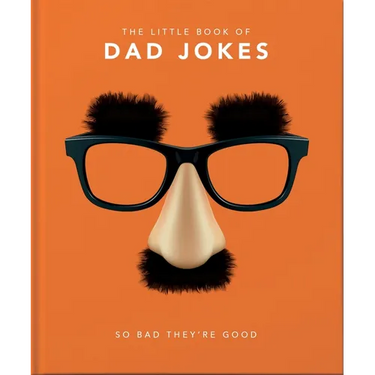 The Little Book of Dad Jokes: So Bad They're Good