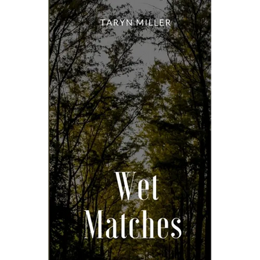 Wet Matches