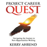 Project Career Quest: Navigating the Journey to New Opportunities Waiting