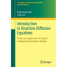 Introduction to Reaction-Diffusion Equations: Theory and Applications to Spatial Ecology and Evolutionary Biology