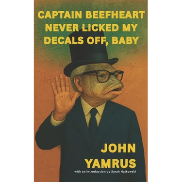 Captain Beefheart Never Licked My Decals Off, Baby