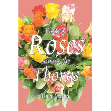 Finding Roses Among the Thorns