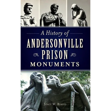 A History of Andersonville Prison Monuments