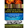 Food for the Five Seasons: How Traditional Chinese Medicine Can Fuel Your Health