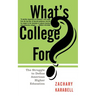 What's College For?: The Struggle to Define American Higher Education
