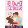 1001 Romance Story Starters: Writing Prompts to Spark Your Imagination