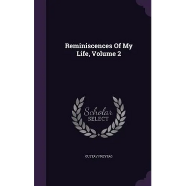 Reminiscences Of My Life, Volume 2