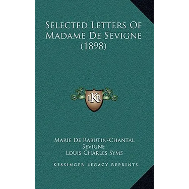 Selected Letters Of Madame De Sevigne (1898)