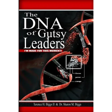 The DNA of Gutsy Leaders: I'm Made For This Moment!