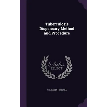 Tuberculosis Dispensary Method and Procedure