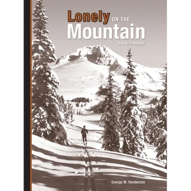 Lonely on the Mountain: a Skier's Memoir