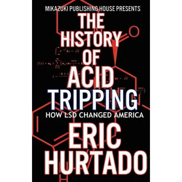 The History of Acid Tripping: How LSD Changed America