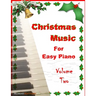 Christmas Music for Easy Piano Volume Two