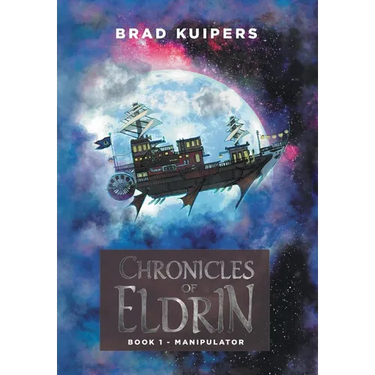 Chronicles of Eldrin: Book 1 - Manipulator