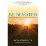 Be Devoted: Restoring Friendship, Passion, and Communion in Your Marriage