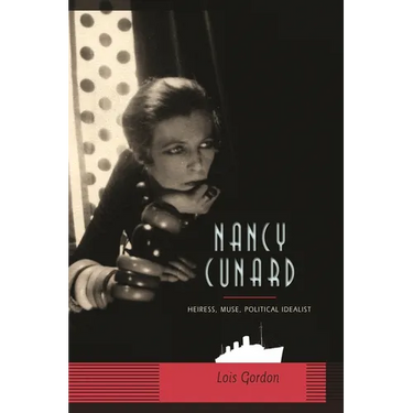 Nancy Cunard: Heiress, Muse, Political Idealist