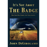 It's Not About the Badge