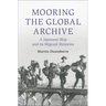 Mooring the Global Archive