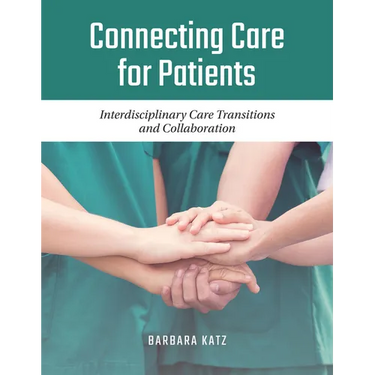 Connecting Care for Patients: Interdisciplinary Care Transitions and Collaboration: Interdisciplinary Care Transitions and Collaboration
