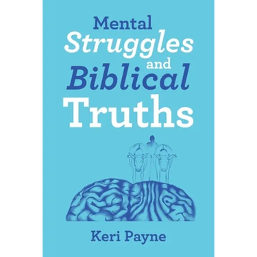 Mental Struggles and Biblical Truths