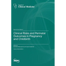 Clinical Risks and Perinatal Outcomes in Pregnancy and Childbirth
