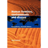 Human Frontiers, Environments and Disease: Past Patterns, Uncertain Futures
