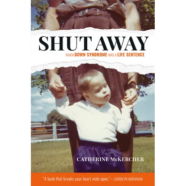 Shut Away: When Down Syndrome Was a Life Sentence