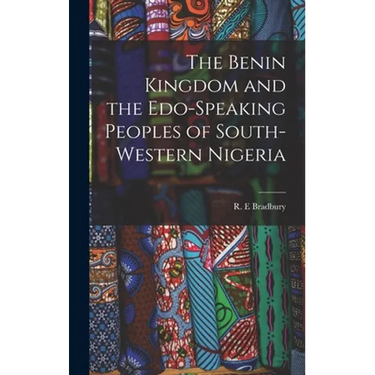 The Benin Kingdom and the Edo-speaking Peoples of South-western Nigeria