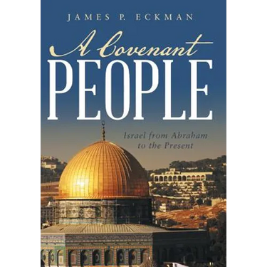 A Covenant People: Israel from Abraham to the Present