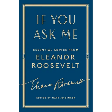 If You Ask Me: Essential Advice from Eleanor Roosevelt