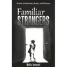 Familiar Strangers: Chronicles of Indoctrination, Liberation and Self-Discovery