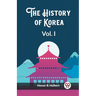 The History of Korea Vol. I