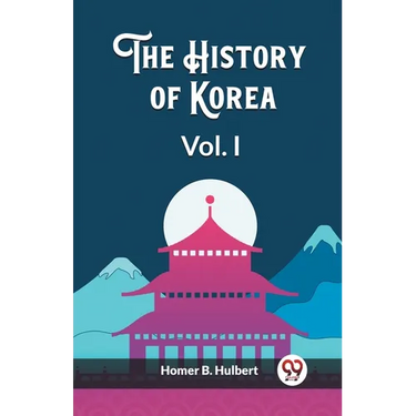 The History of Korea Vol. I