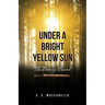 Under a Bright Yellow Sun: The Bronze Sword
