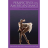 Perspectives on American Dance: The Twentieth Century