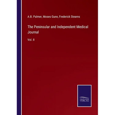 The Peninsular and Independent Medical Journal: Vol. II