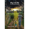 Why I Am Me: Surviving Grief and Trauma