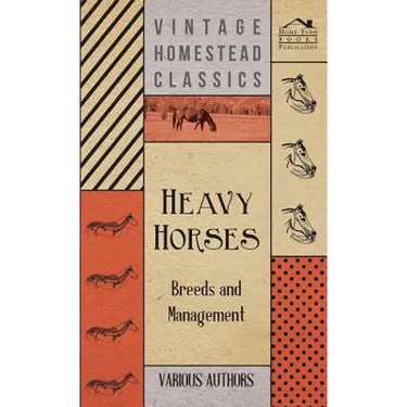 Heavy Horses - Breeds and Management