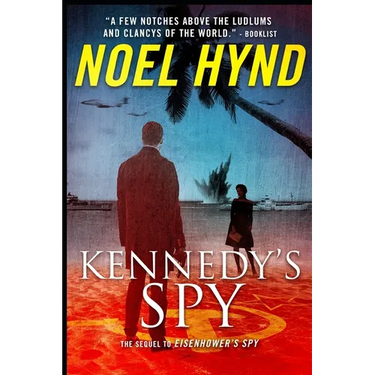 Kennedy's Spy: A Spy Story