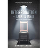 Interrogation of Gabriel James