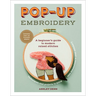 Pop-Up Embroidery: A Beginner's Guide to Modern Raised Stitches