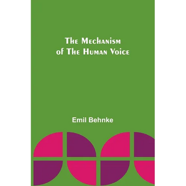 The Mechanism of the Human Voice
